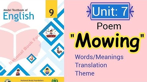 Poem Mowing|| UNIT 7 || English class 9 || NBF || National Curriculum