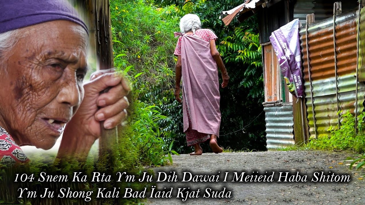 104 Snem Ka Rta Ym Ju Dih Dawai I Meiieid Haba Shitom | Ym Ju Shong Kali Bad Ïaid Kjat Suda