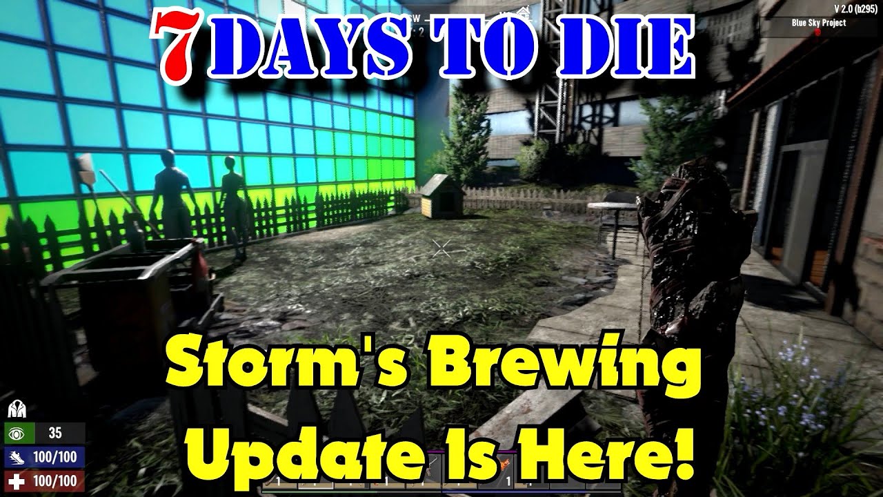 Storm's Brewing Update Is Here! 7 Days To Die Gameplay 2.0 Gameplay Ep ...