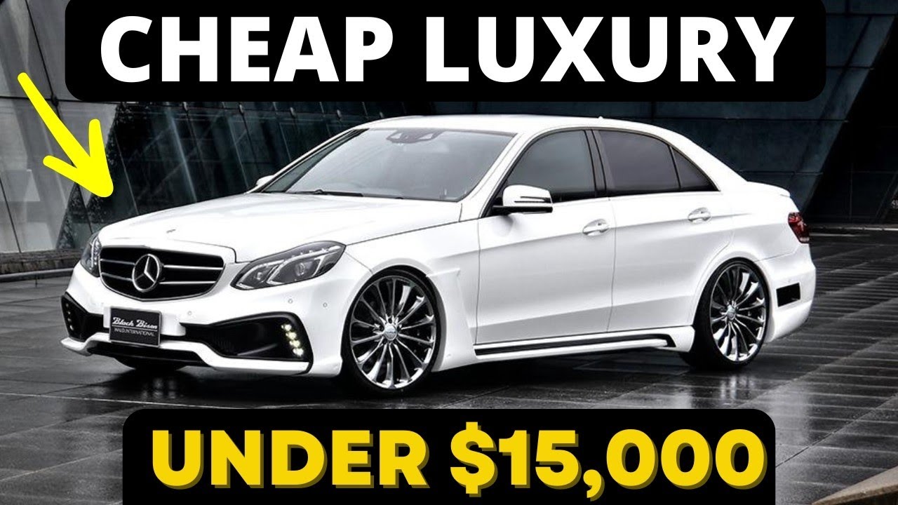 BEST CHEAP Luxury Cars under $15,000