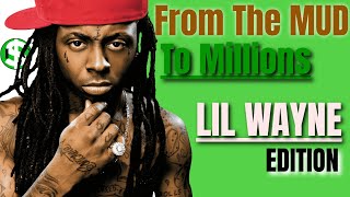 Full LIL WAYNE  Edition - From the M.U.D. to MILLIONS Update