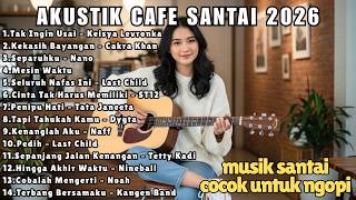 Akustik Cafe Vibes  Musik Santai Buat Kerja U0026 Ngopi