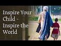 Inspire Your Child - Inspire the World