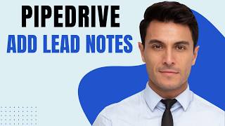 How to Add Lead Notes in Pipedrive (2026 Step-by-Step Beginner Tutorial)