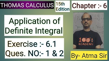 Thomas Calculus:- Chap; 6, Application of Definite Integral :- Exer. 6.1 Ques:- 1 & 2.