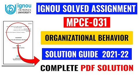 MPCE 31 Solved Assignment 2021-22 | MPCE 31 ORGANISATIONAL BEHAVIOR Solved Assignment 2021-2022