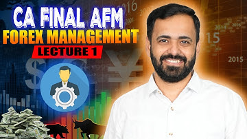 CA FINAL - FOREX MANAGEMENT LECTURE NO 1 | BY CA PRASHANT SARDA | FOR NOV - 2024