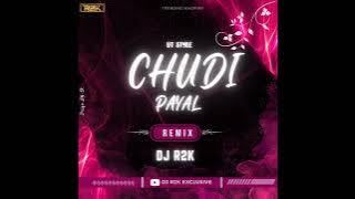 Chudi Payal ( Nagpuri Dance Rmx ) Dj R2k Rourkela