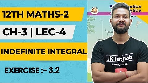12th Maths 2 | Chapter 3 | Indefinite Integration | Lecture 4 | Exercise 3.2 | Maharashtra Board