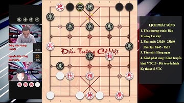 Cờ tướng úp 2018 Đấu loại trực tiếp vòng 2 Nguyễn Đức Công vs Đặng Văn Hoàng