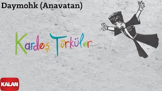 Kardeş Türküler - Daymohk [ Çocuk Haklı © 2011 Kalan Müzik ]