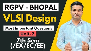 VLSI Design [ Unit 2 ] Most Important Question for RGPV Btech [ EX / EC / EE ] 7th Sem 4th year