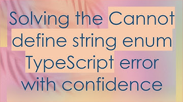 Solving the Cannot define string enum TypeScript error with confidence