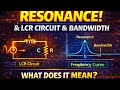 Technology:L-C-R Circuits,RESONANCE &amp; BANDWIDTH
