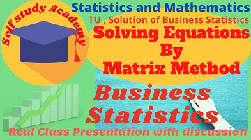 BBS/ BBA/ BIM / Solving equations by Matrix Method.