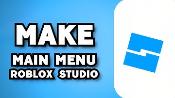 How To Make A Main Menu in Roblox Studio (2023 Guide)