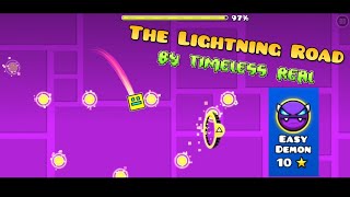 THE LIGHTNING ROAD 100% (Demon) by Timeless Real | GD 2.2