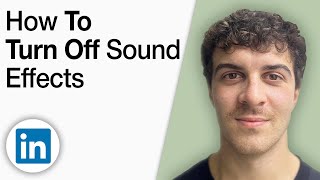 How to Turn Off Sound Effects on LinkedIn [2025 Full Guide]