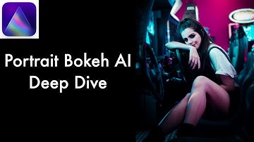 Luminar AI Deep Dive: Portrait Bokeh AI