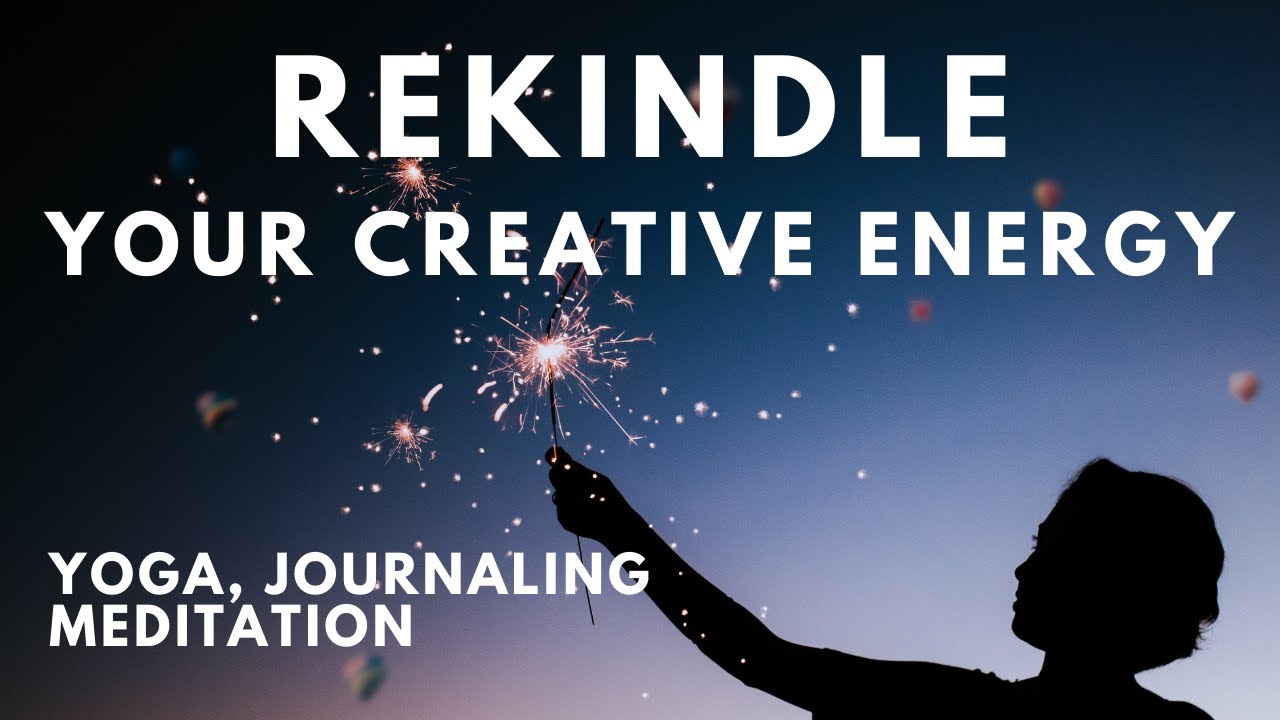Rekindle Your Creativity: Yoga, Journaling & Guided Meditation