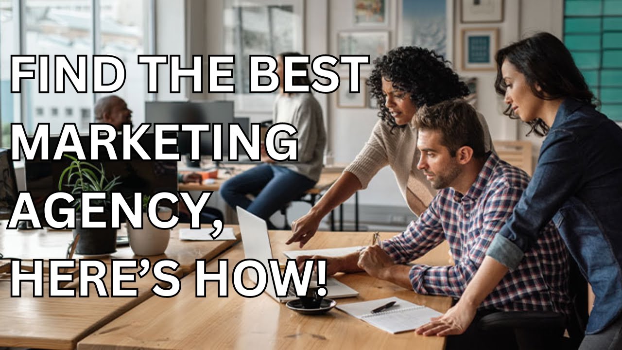 How to Choose the Best Digital Marketing Agency that Will Actually Help Grow Your Business in 2023