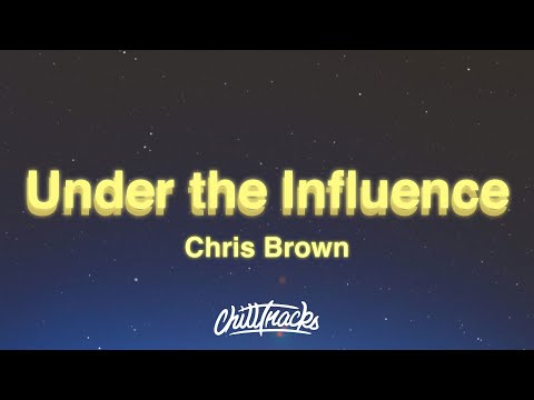 Chris Brown Under The Influence Lyrics 