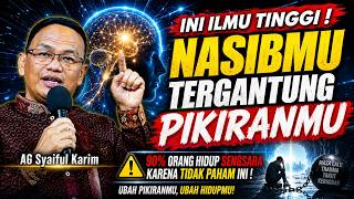 Nasibmu Tergantung Pikiranmu ✅ AG Syaiful Karim