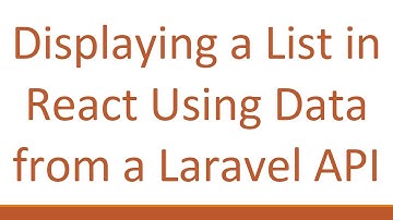 Displaying a List in React Using Data from a Laravel API