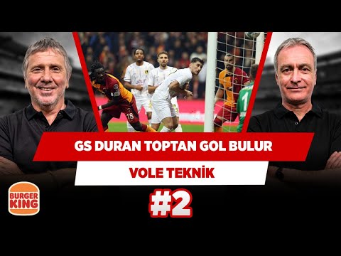 Galatasaray duran toptan çok gol bulur  | Önder Özen & Metin Tekin | VOLE Teknik #2