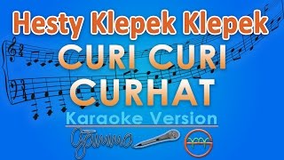 Hesty Klepek Klepek - Curi Curi Curhat (Karaoke) | GMusic