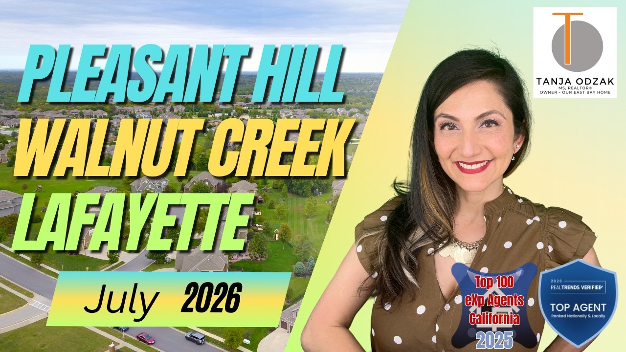 PLEASANT HILL, WALNUT CREEK, LAFAYETTE July 2026 Real Estate Market Update