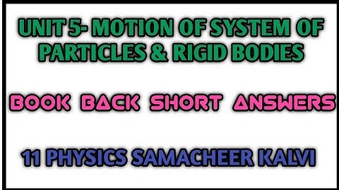 Book back short answers | Unit 5 Motion of system of particles & Rigid bodies | 11 Physics samacheer