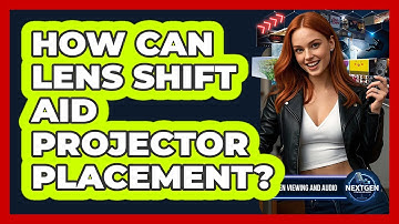 How Can Lens Shift Aid Projector Placement?