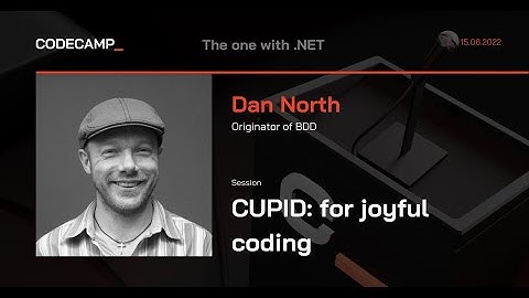 CUPID: for joyful coding, with Dan North