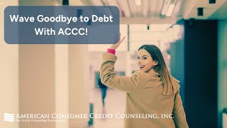 Sayonara, Debt! ACCC's Debt management Program Will Help You Wave Goodbye to Your Financial Woes