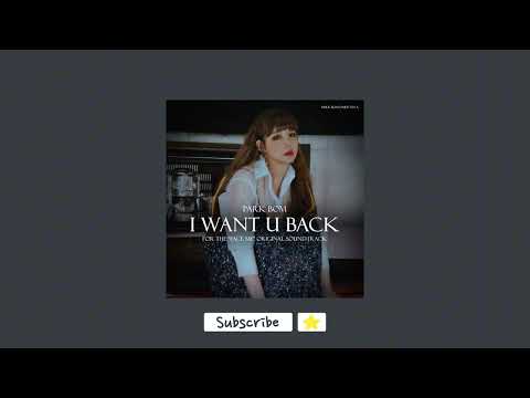 歌單分享 Park Bom 朴春 박봄 I Want U Back 페이스 미 Face Me Ost 1 Hour 1小時 歌單分享 Park Bom 朴春 박봄 I Want U Back 페이스 미 Face Me Ost 1 Hour 1小時