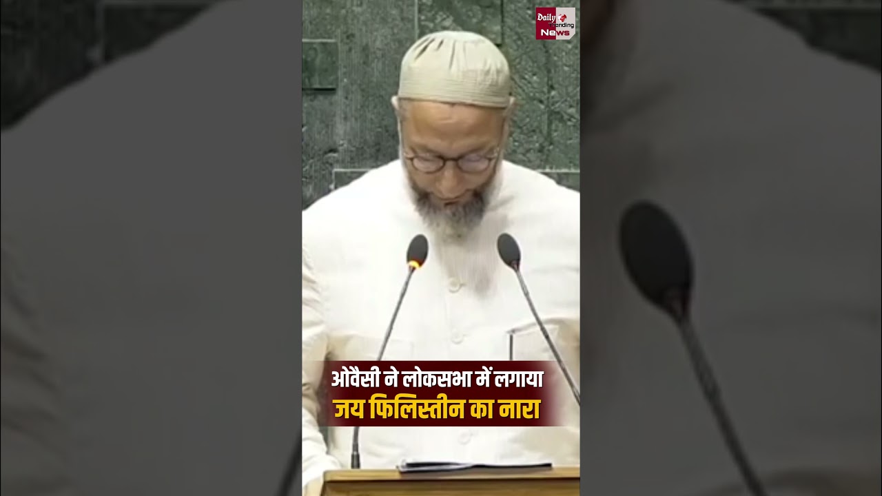 Owaisi Raised Jai Palestine Slogan After Taking Oath In Lok Sabha 