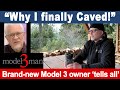 "WHY I FINALLY CAVED!" - Brand New Tesla Model 3 Owner ‘tells all’