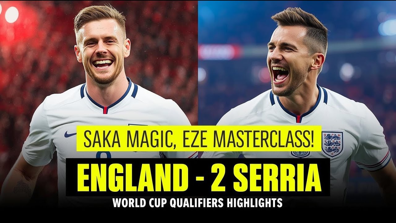 “Saka Magic, Eze Masterclass! England 2-0 Serbia | World Cup Qualifiers Highlights”