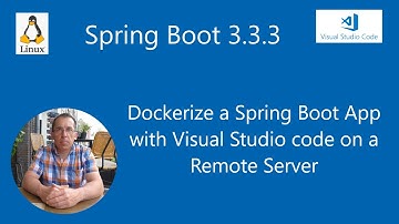 Spring Boot Tutorial - Dockerize a Spring Boot app with Visual Studio Code on a Remote Linux Server.