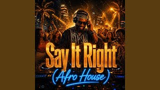 Say It Right (Afro House)