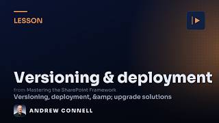 SPFx Versioning, Deployment & Upgrades Explained