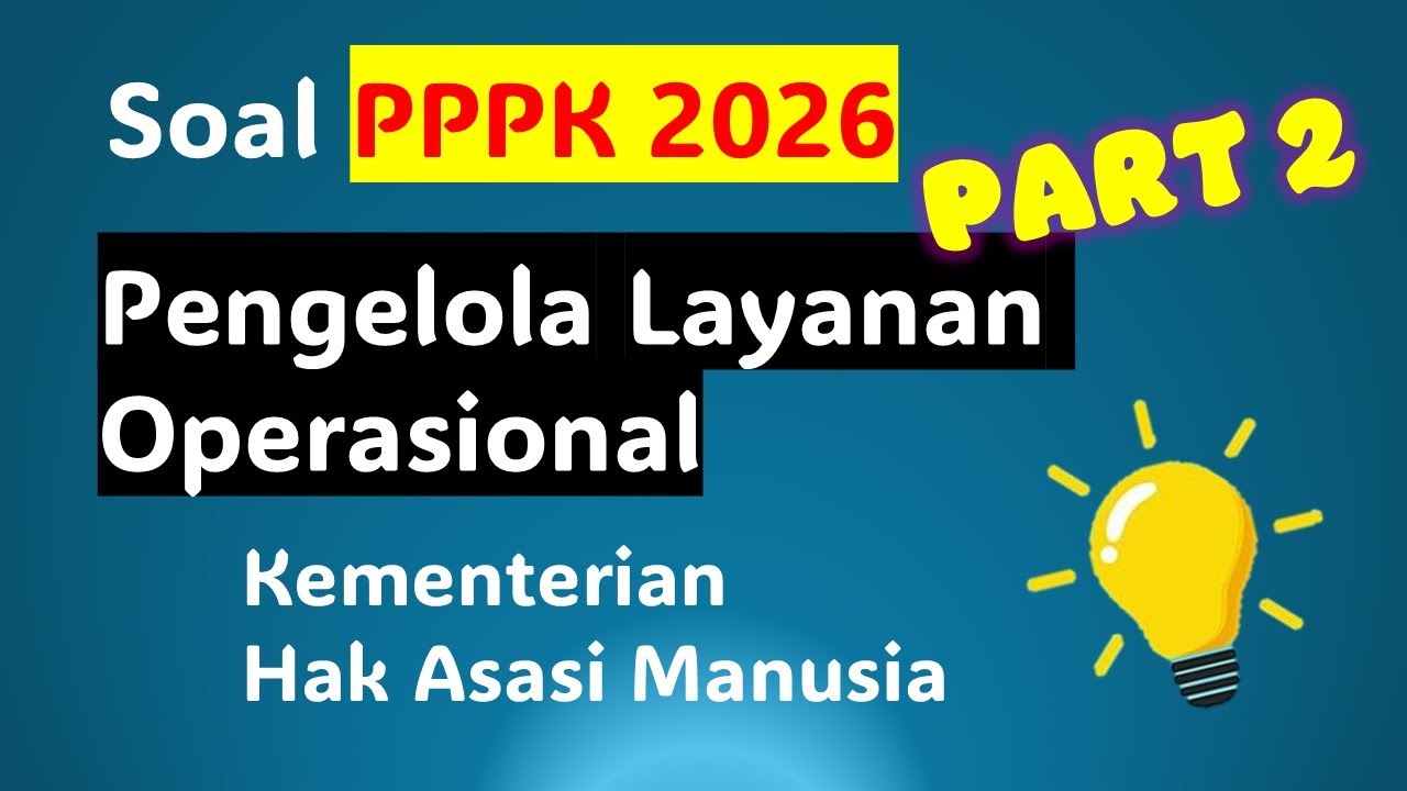 KISI KISI SOAL PPPK KEMENHAM PENGELOLA LAYANAN OPERASIONAL TAHUN 2026