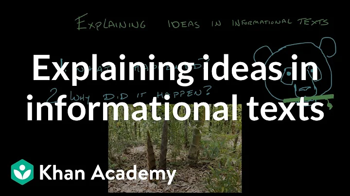 Explaining ideas in informational texts | Reading | Khan Academy