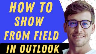 How To Show The From Field In Outlook - Full Guide How To Enable From Field In Outlook 2025 Full Guide