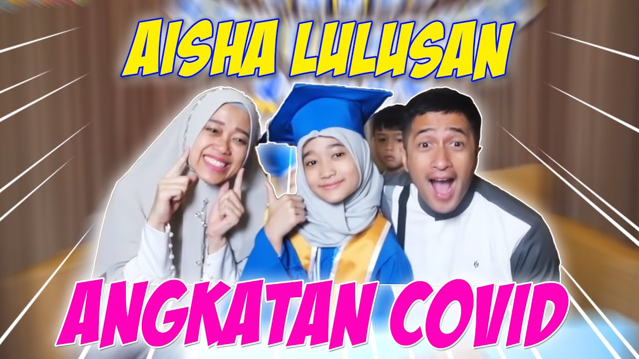 AISHA LULUSAN ANGKATAN COV1D