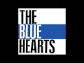 THE BLUE HEARTS - 皆殺しのメロディ
