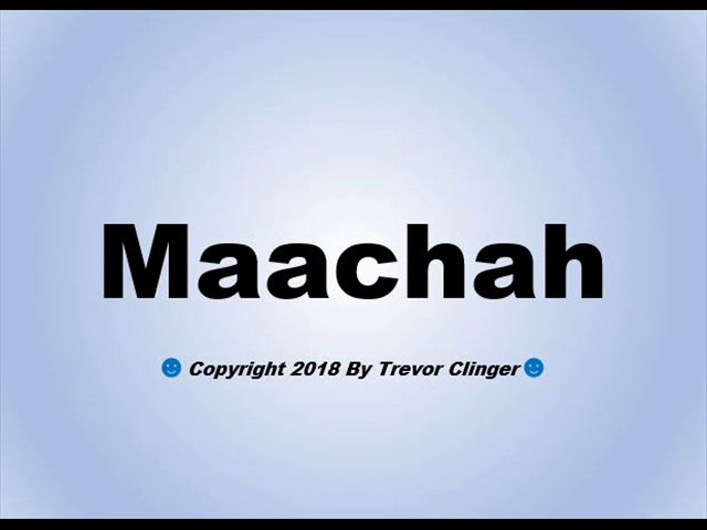How To Pronounce Maachah - Youtube