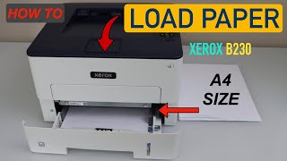 How To Load Paper In Xerox B230 Laser Printer ?