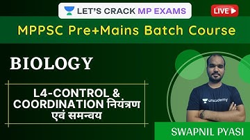 L4-Control & Coordination नियंत्रण एवं सम | Biology l MPPSC Pre & Mains Batch Course l Swapnil Pyasi